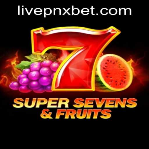 Discover the Thrill of 7SuperSevensFruits at Pnxbet Live Casino