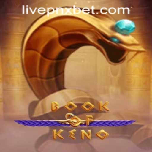 Exploring the Unique Features of BookOfKeno in the World of pnxbet Live Casino