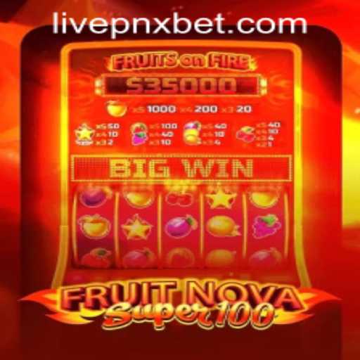 Experience the Thrilling Gameplay of FruitNovaSuper100 - A Top Pick at Pnxbet Live Casino