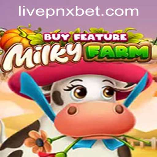 MilkyFarmBuyFeature Game and Its Role in PnxBet Live Casino Environment