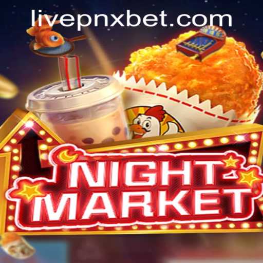 Exploring the Excitement of NIGHTMARKET in the World of PNXBet Live Casino